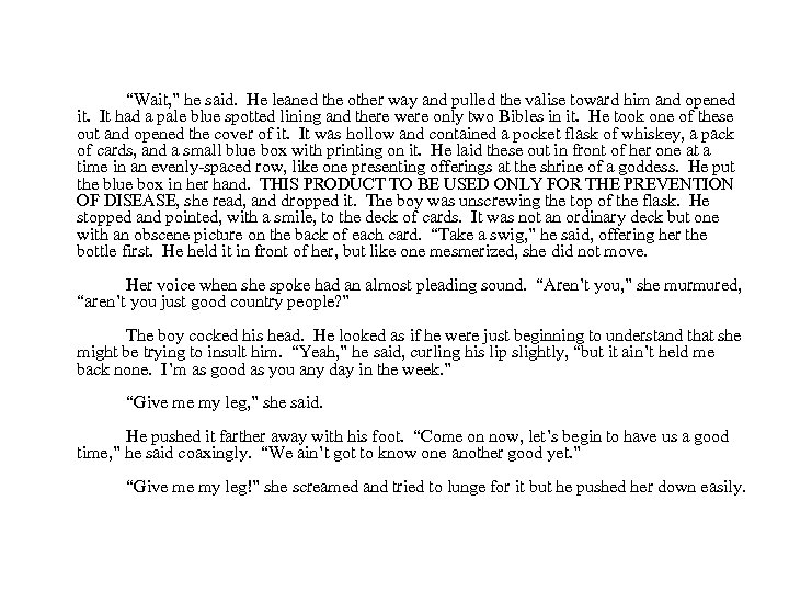 “Wait, ” he said. He leaned the other way and pulled the valise toward