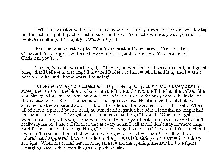 “What’s the matter with you all of a sudden? ” he asked, frowning as