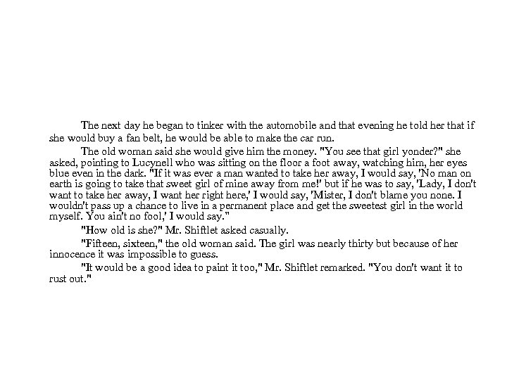 The next day he began to tinker with the automobile and that evening he