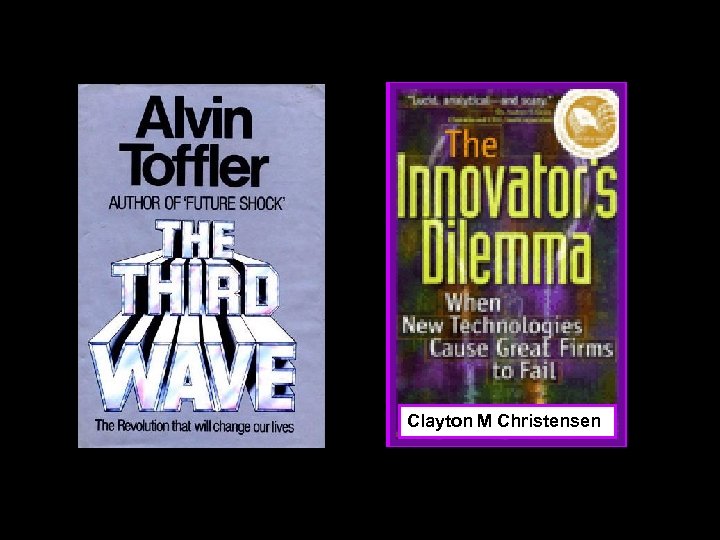 Clayton M Christensen 