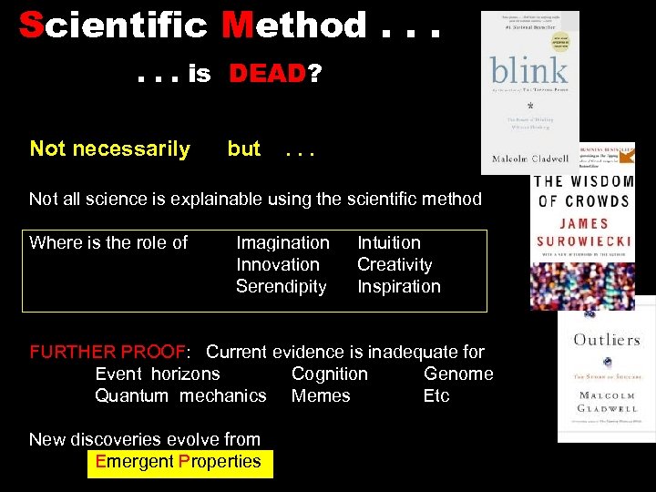 Scientific Method. . . is DEAD? Not necessarily but . . . Not all