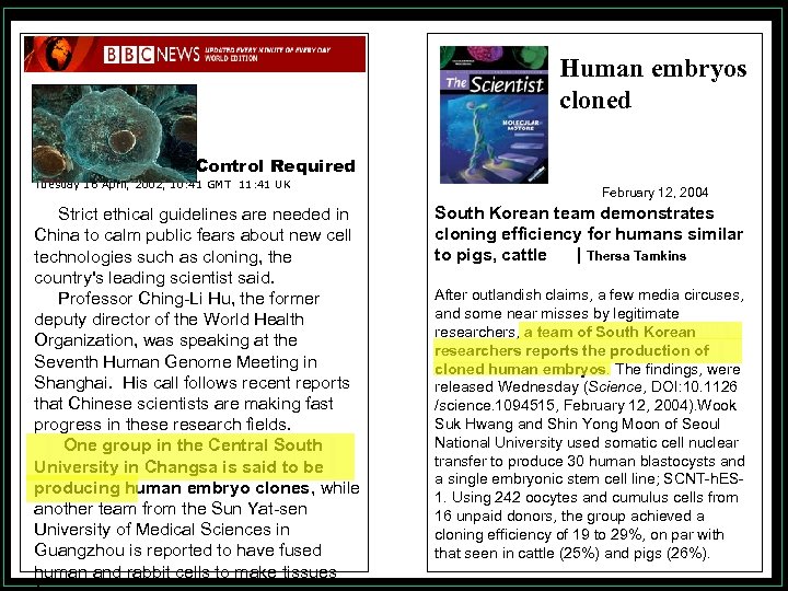 Human embryos cloned Chinese Cloning Control Required Tuesday 16 April, 2002, 10: 41 GMT