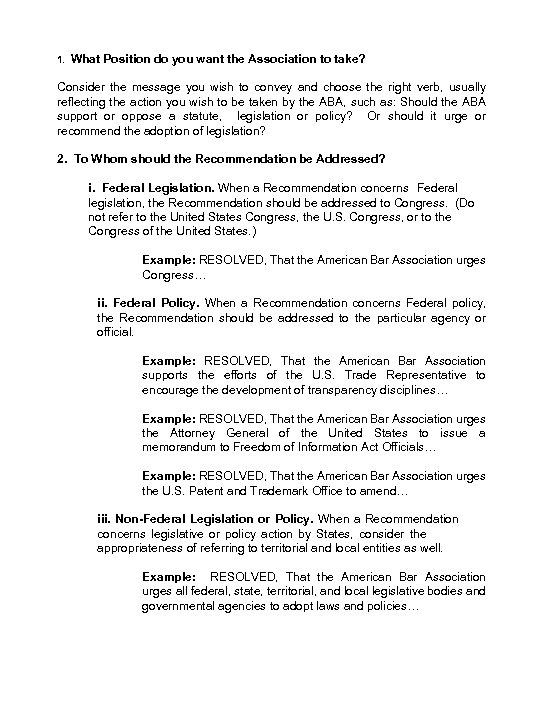 1. What Position do you want the Association to take? Consider the message you