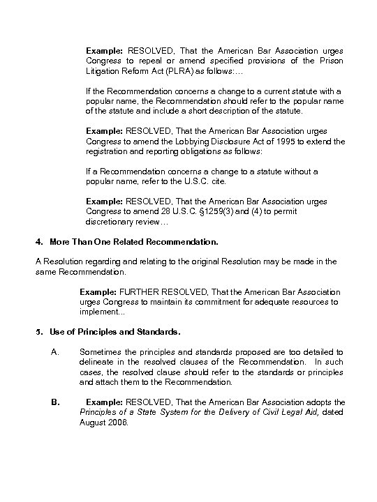 Example: RESOLVED, That the American Bar Association urges Congress to repeal or amend specified