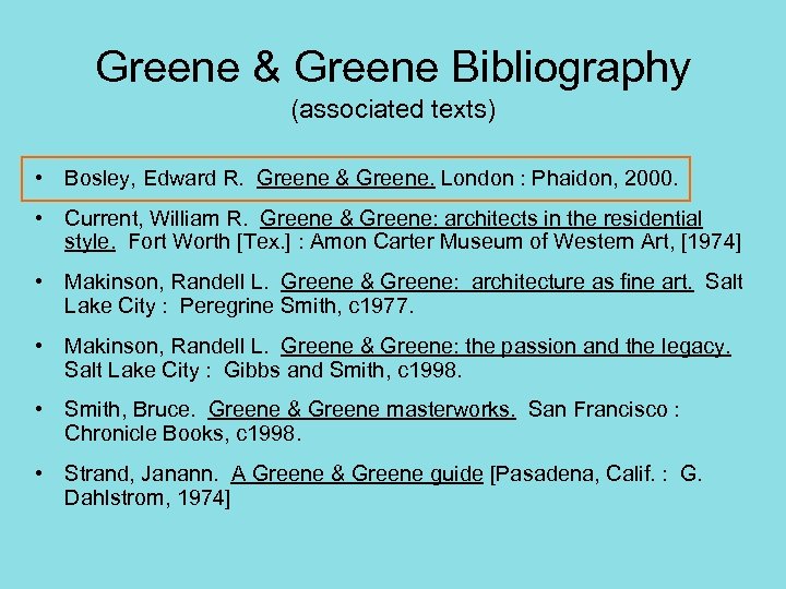 Greene & Greene Bibliography (associated texts) • Bosley, Edward R. Greene & Greene. London