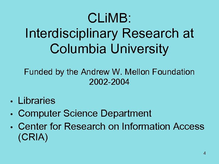 CLi. MB: Interdisciplinary Research at Columbia University Funded by the Andrew W. Mellon Foundation