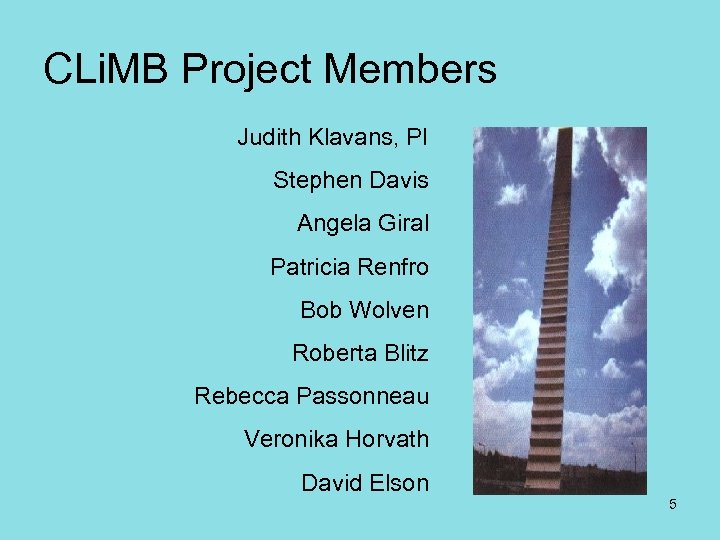 CLi. MB Project Members Judith Klavans, PI Stephen Davis Angela Giral Patricia Renfro Bob
