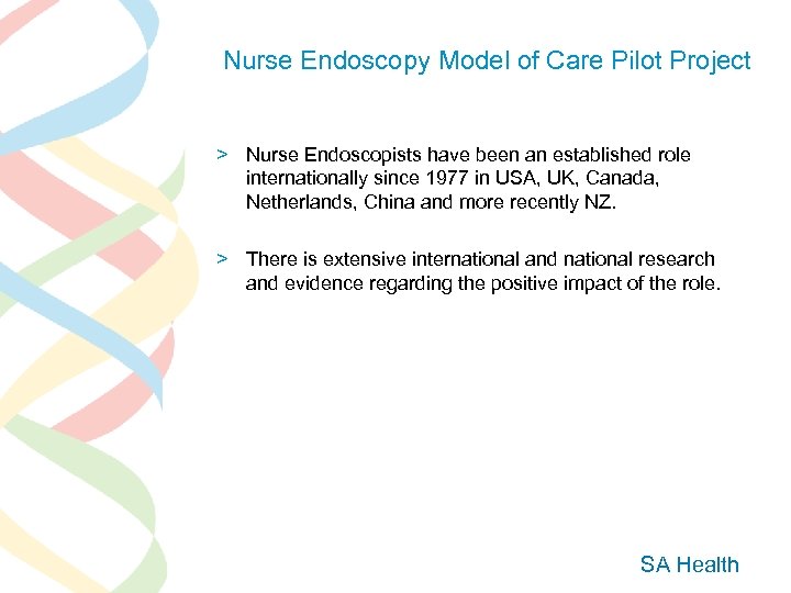 Nurse Endoscopy Model of Care Pilot Project > Nurse Endoscopists have been an established