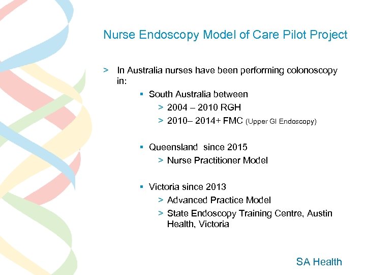 Nurse Endoscopy Model of Care Pilot Project > In Australia nurses have been performing