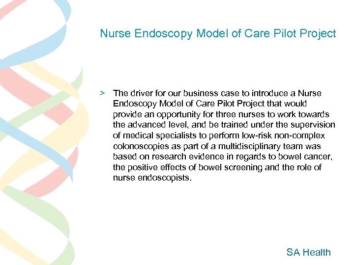 Nurse Endoscopy Model of Care Pilot Project > The driver for our business case