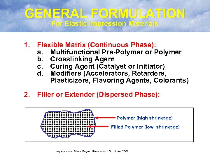 GENERAL FORMULATION For Elastic Impression Materials 1. Flexible Matrix (Continuous Phase): a. Multifunctional Pre-Polymer