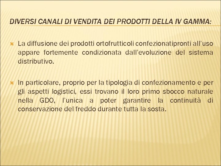 DIVERSI CANALI DI VENDITA DEI PRODOTTI DELLA IV GAMMA: La diffusione dei prodotti ortofrutticoli