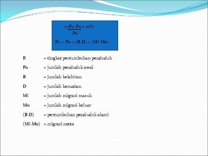 r=Pn-Po x 10% Po Pn = Po + (B-D) + (Mi-Mo) R = tingkat