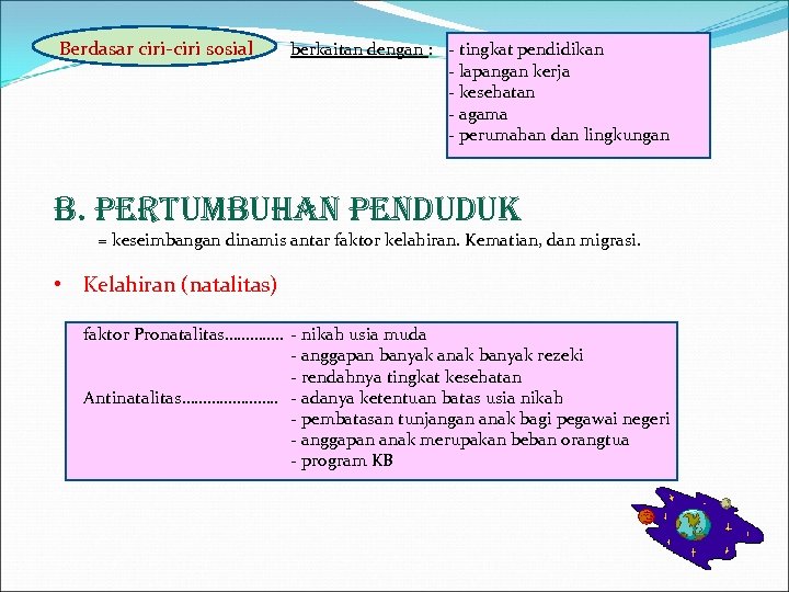 Berdasar ciri-ciri sosial berkaitan dengan : - tingkat pendidikan - lapangan kerja - kesehatan