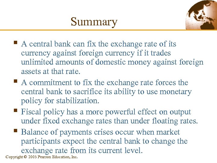 Summary § A central bank can fix the exchange rate of its § §
