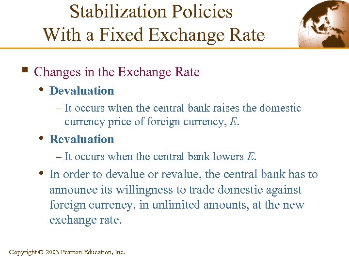 Stabilization Policies With a Fixed Exchange Rate § Changes in the Exchange Rate •