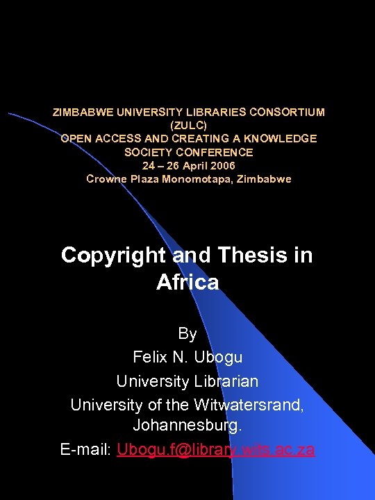 ZIMBABWE UNIVERSITY LIBRARIES CONSORTIUM (ZULC) OPEN ACCESS AND CREATING A KNOWLEDGE SOCIETY CONFERENCE 24