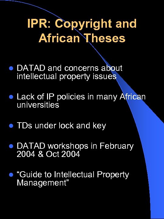 IPR: Copyright and African Theses l DATAD and concerns about intellectual property issues l