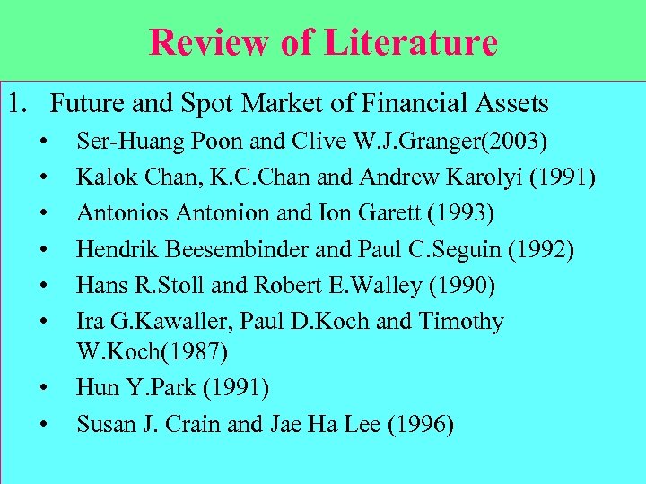 Review of Literature 1. Future and Spot Market of Financial Assets • • Ser-Huang