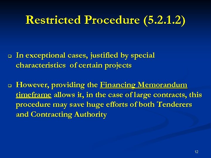 Restricted Procedure (5. 2. 1. 2) q q In exceptional cases, justified by special