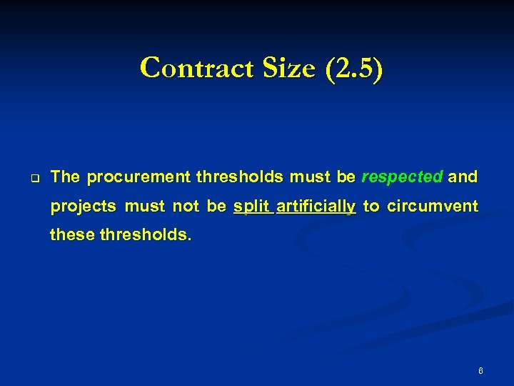 Contract Size (2. 5) q The procurement thresholds must be respected and projects must
