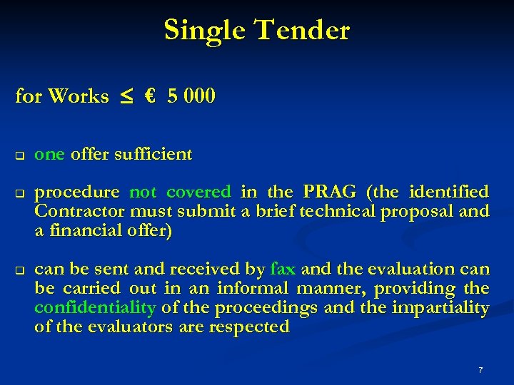 Single Tender for Works € 5 000 q q q one offer sufficient procedure