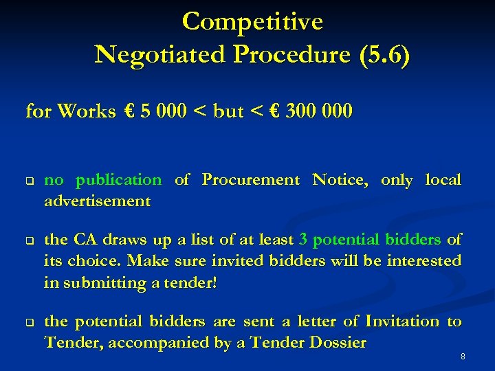 Competitive Negotiated Procedure (5. 6) for Works € 5 000 < but < €