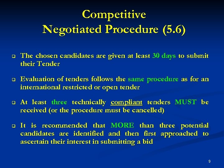 Competitive Negotiated Procedure (5. 6) q q The chosen candidates are given at least