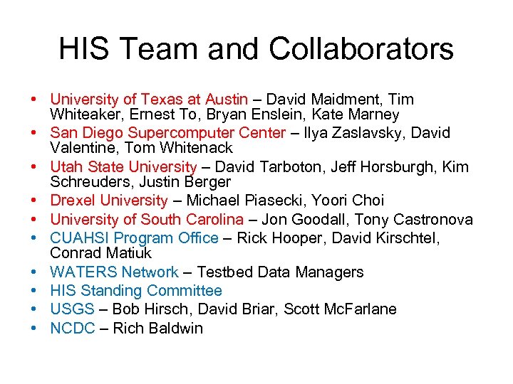 HIS Team and Collaborators • University of Texas at Austin – David Maidment, Tim