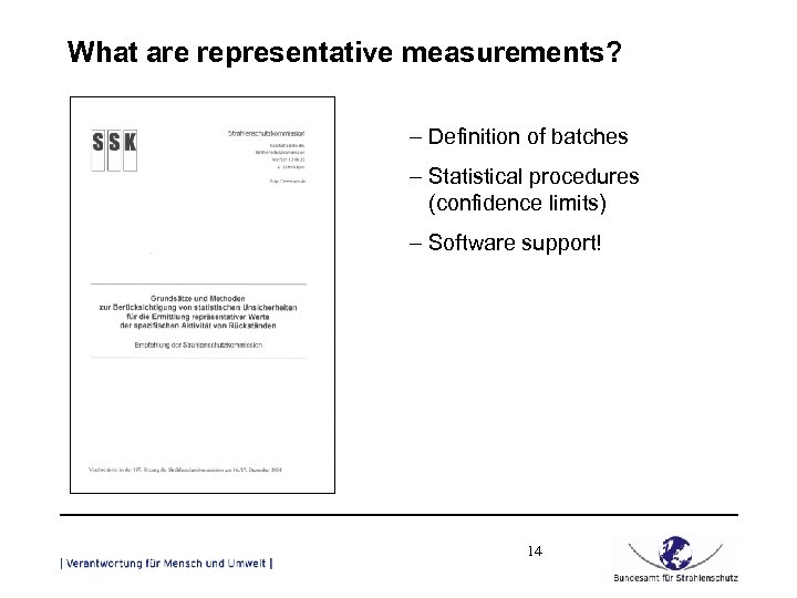 What are representative measurements? - Definition of batches - Statistical procedures (confidence limits) -