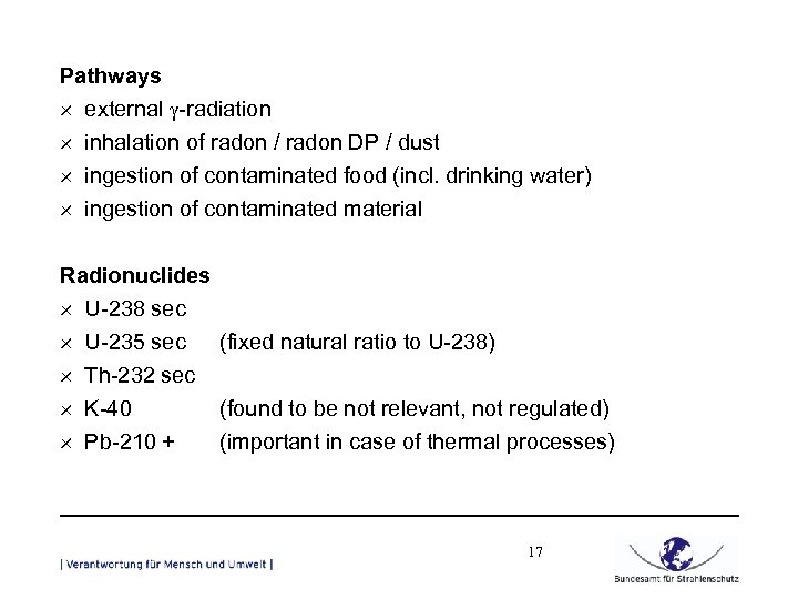 Pathways ´ ´ external -radiation inhalation of radon / radon DP / dust ingestion