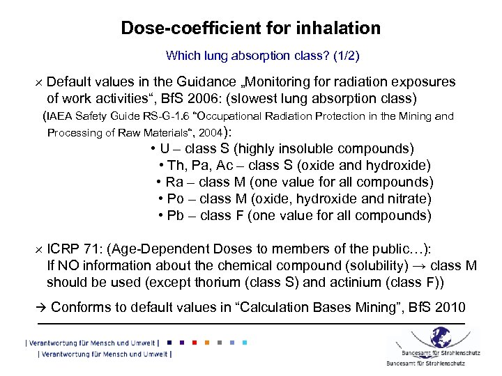 Dose-coefficient for inhalation Which lung absorption class? (1/2) ´ Default values in the Guidance