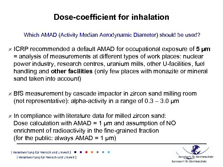 Dose-coefficient for inhalation Which AMAD (Activity Median Aerodynamic Diameter) should be used? ´ ICRP