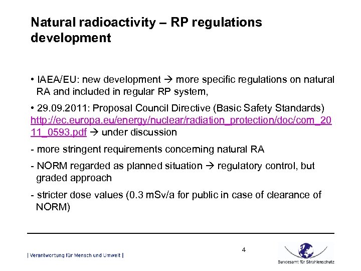 Natural radioactivity – RP regulations development • IAEA/EU: new development more specific regulations on