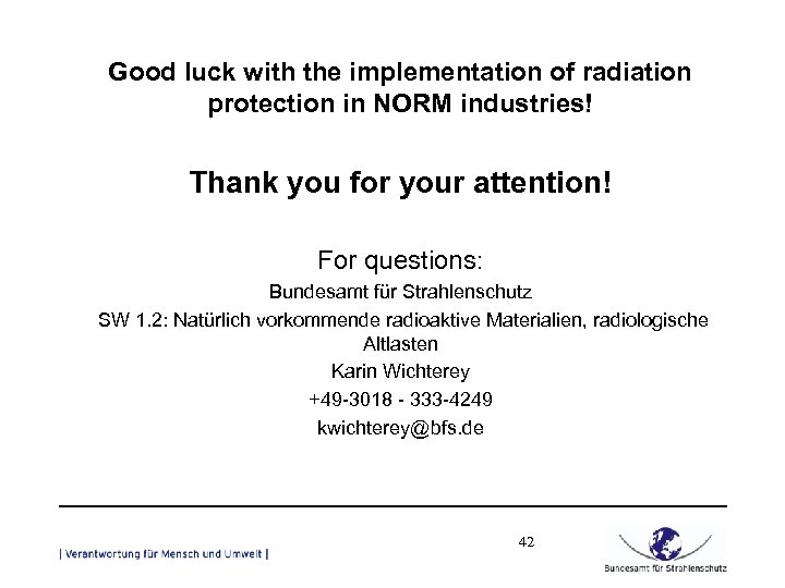 Good luck with the implementation of radiation protection in NORM industries! Thank you for