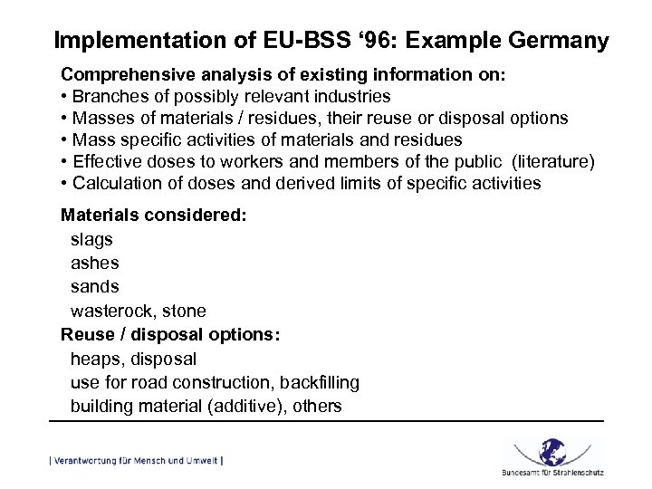 Implementation of EU-BSS ‘ 96: Example Germany Comprehensive analysis of existing information on: •