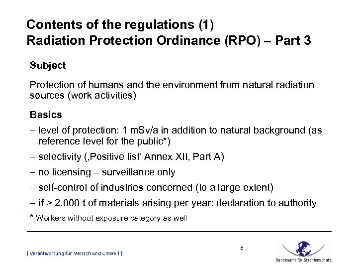 Contents of the regulations (1) Radiation Protection Ordinance (RPO) – Part 3 Subject Protection