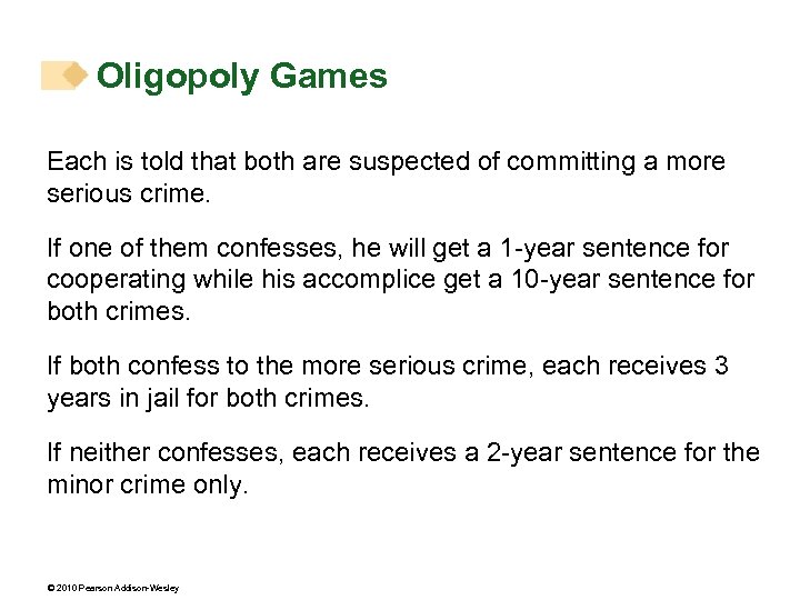 Oligopoly Games Each is told that both are suspected of committing a more serious