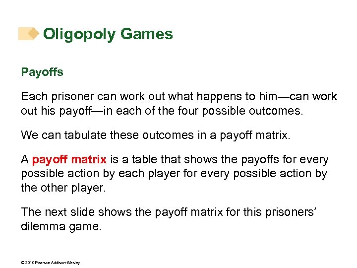 Oligopoly Games Payoffs Each prisoner can work out what happens to him—can work out
