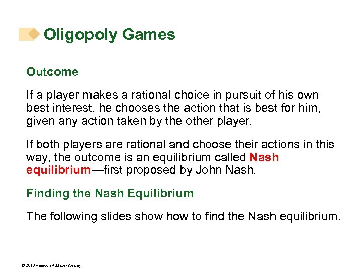 Oligopoly Games Outcome If a player makes a rational choice in pursuit of his