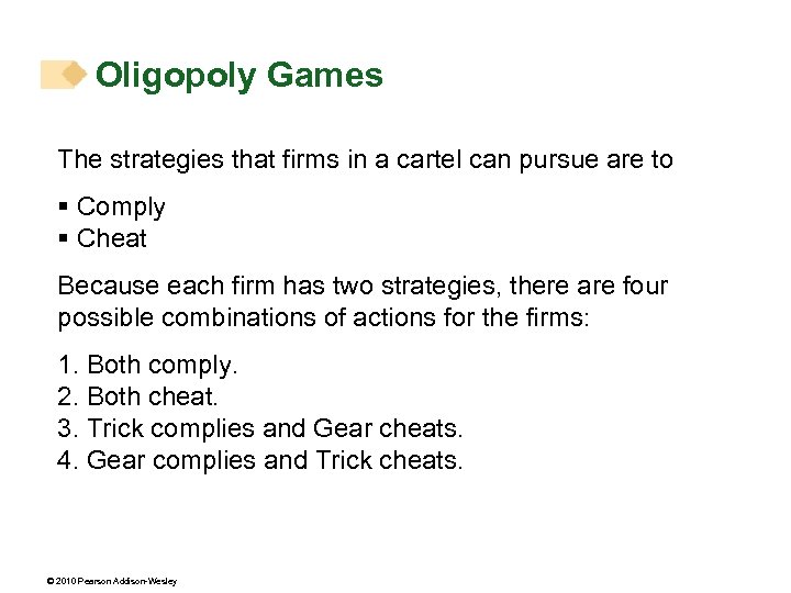 Oligopoly Games The strategies that firms in a cartel can pursue are to §