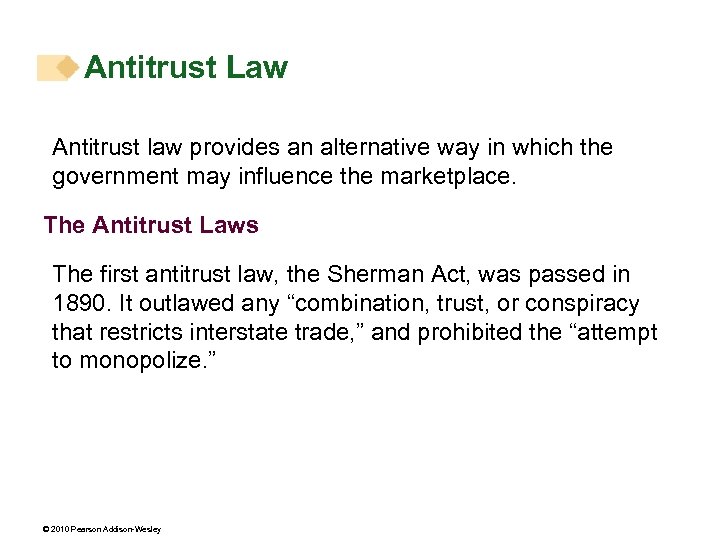 Antitrust Law Antitrust law provides an alternative way in which the government may influence