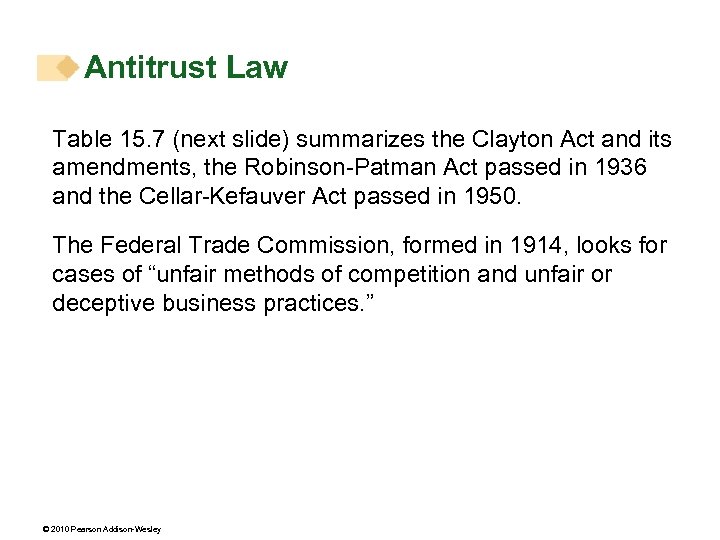Antitrust Law Table 15. 7 (next slide) summarizes the Clayton Act and its amendments,