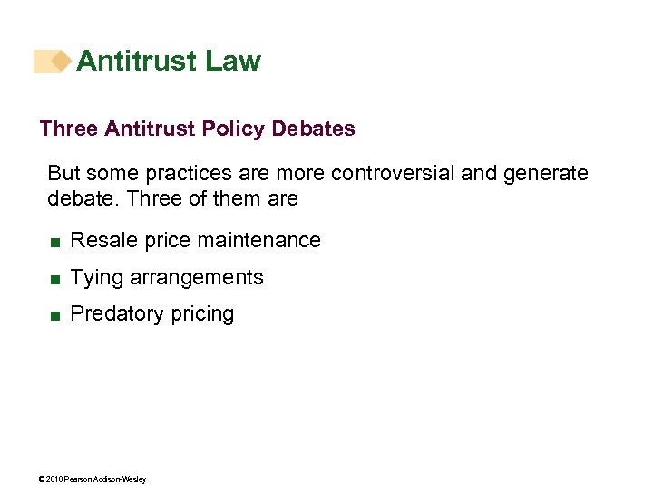 Antitrust Law Three Antitrust Policy Debates But some practices are more controversial and generate
