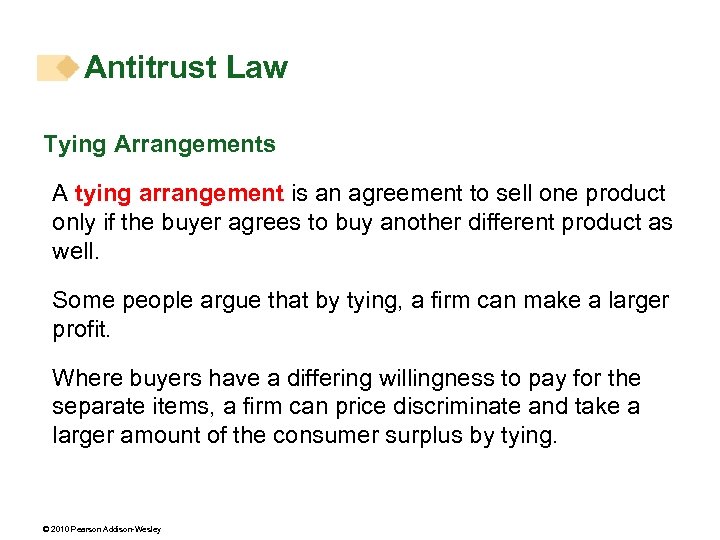 Antitrust Law Tying Arrangements A tying arrangement is an agreement to sell one product