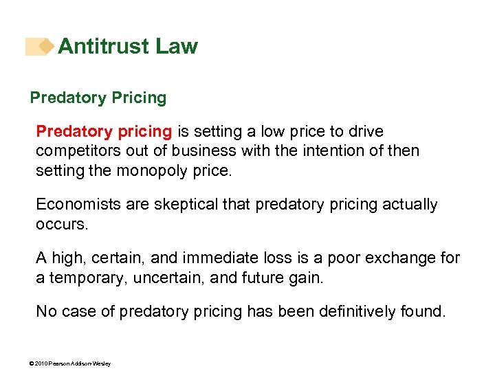 Antitrust Law Predatory Pricing Predatory pricing is setting a low price to drive competitors