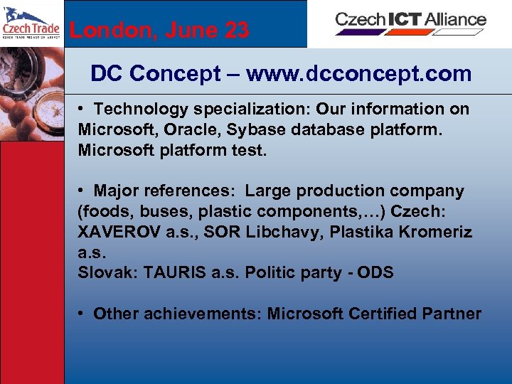 London, June 23 DC Concept – www. dcconcept. com • Technology specialization: Our information