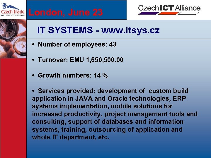 London, June 23 IT SYSTEMS - www. itsys. cz • Number of employees: 43