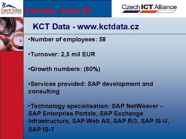London, June 23 KCT Data - www. kctdata. cz • Number of employees: 58