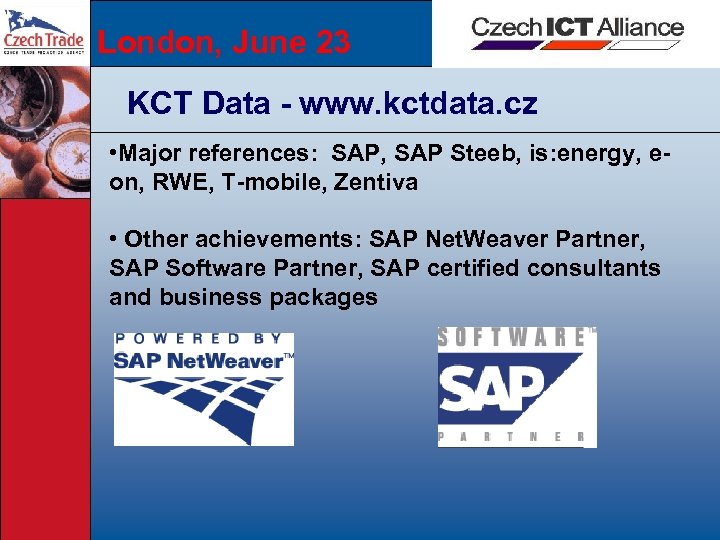 London, June 23 KCT Data - www. kctdata. cz • Major references: SAP, SAP